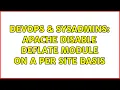 DevOps SysAdmins apache disable deflate module on a per site basis