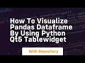 How to visualize pandas dataframe by using python qt5 tablewidget