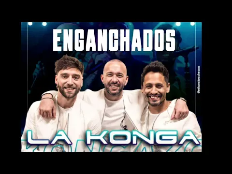 Download MP3 LA KONGA | ENGANCHADOS |Grandes Exitos 2023