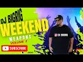 Lagu DJ BIGRIG WEEKEND WEAPONS VOL 2 Club, Reggeaton, Dancehall, Afro Latin, shatta,soca,Hiphop Blends.