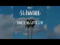 St. Panther - Something's Gotta Give (lyrics)