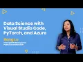 Data Science with Visual Studio Code PyTorch and Azure ft Rong Lu with Stephen SIMON
