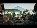 Download Lagu Meiska - Hilang Tanpa Bilang (Lirik/Lyrics)