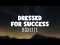Download Lagu Roxette - Dressed For Success (Lyrics + Vietsub)