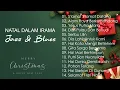 Lagu Natal dalam Irama Jazz \u0026 Blues 🎷 | Album Cover Paling Cozy \u0026 Nostalgia Tahun Ini