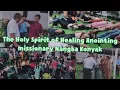 Lagu The Miraculous power of Healing Anointing Service.|| Missionary Nangba Konyak.