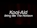 Download Lagu Bring Me The Horizon - Kool-Aid 🩸 (Lyrics)