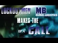 Lockoutmen Makes the Call to MB Global Logistics ep 4 2017