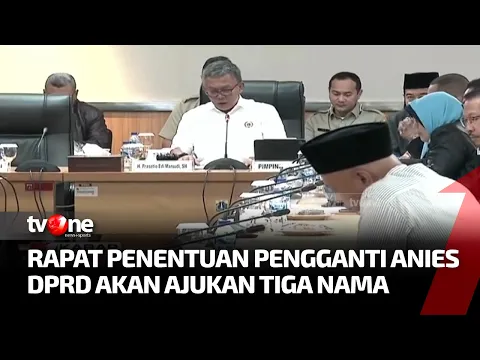 DPRD akan Piliih Tiga Nama Calon Gubernur Jakarta, Siapa Pengganti Anies?