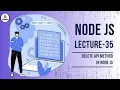 Mastering DELETE API Method in Node js Backend Development Made Easy Lecture - 35
