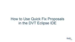 How to Use Quick Fix Proposals in the DVT Eclipse IDE