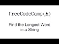 Find the Longest Word in a String - Basic Algorithm Scripting
