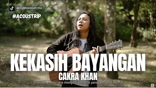 #ACOUSTRIP FELIX IRWAN | CAKRA KHAN - KEKASIH BAYANGAN