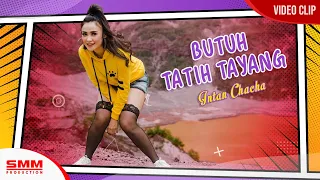 Lirik Lagu Butuh Tatih Tayang - Intan ChaCha Lirik Lagu Butuh Tatih Tayang - Intan ChaCha