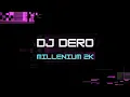 Download Lagu DJ DERO - MILLENIUM 2K