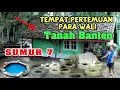 Download Lagu Petilasan Tempat Berkumpulnya Para Waliyullah Tanah Banten \u0026 Sumur Tujuh Pancuran Emas