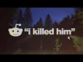 Disturbing Reddit Confession Threads