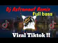 Dj Astronaut _ Remix _ Full bass _ Viral Tik Tok _ Terbaru