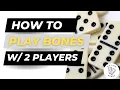 How to Play Dominoes with 2 players Learn How to Play Dominoes for Beginners Playing Bones