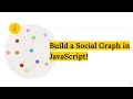 Data Structures Build a Social Graph in JavaScript