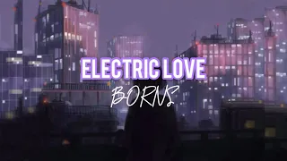 Download Electric Love - BORNS | baby you’re like lightning in a bottle // Lyrics Video MP3