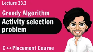Activity Selection Problem - Greedy Algorithm C Placement Course Lecture 33 3