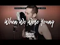 Download Lagu When We Were Young - Adele (cover by Stephen Scaccia)