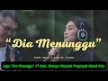 Download Lagu Dia Menunggu - Panji Sakti ft Egha De Latoya - Lagu yang mambuat kita Teringat