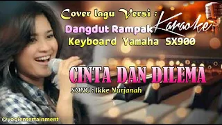 Download KARAOKE DANGDUT LAWAS // CINTA DAN DILEMA // IKKE NURJANAH // STYLE  DANGDUT RAMPAK YAMAHA SX900 MP3