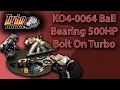 Download Lagu TurboDirect S.A K04-0064 Ball Bearing 500HP bolt on turbo