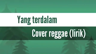 Download Peterpan-Yang Terdalam Cover reggae (Lirik+audio spectrum)||Story wa terbaru 2019 MP3