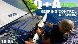How to stay in control when sailing fast: Q+A Live
