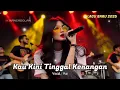 Download Lagu KAU KINI TINGGAL KENANGAN | LAGU BARU GALAU SEDIH 2025