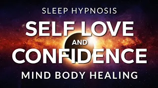 Sleep Hypnosis for Self Love Confidence Self Esteem Mind Body Healing in Deep Rest