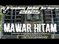 Download Lagu DJ TRENDING TIKTOK TERBARU 2025 ● MAWAR HITAM TIPE - X VIRAL TIKTOK - ALL STYLE - BLIZZAD●