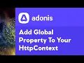 How To Add A Global Property To Your HttpContext in AdonisJS 5
