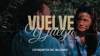 Vuelve y Juega - Los Inquietos Del Vallenato (Video Letra)