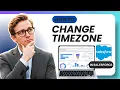 How to Change Timezone in Salesforce Tested