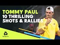10 THRILLING Tommy Paul Shots Rallies