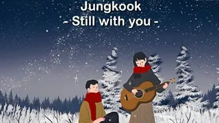 Download Lirik lagu Bts Jungkook ' Still With You ' ( Sub indo ) | Terjemah indonesia MP3