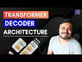 Transformer Decoder Architecture Deep Learning CampusX
