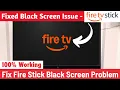 How to Fix Fire TV Stick Black Screen Problem Fast Easy Amazon Fire Stick Black Screen Issue