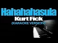 Download Lagu HAHAHAHasula - Kurt Fick (KARAOKE VERSION)