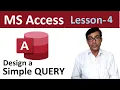 Design a Simple Query in MS Access MS Access tutorial lesson-4 What is query in ms access CC