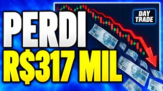 Rasguei R$ 317 MIL no Day Trade – A VERDADE QUE NINGUÉM TE CONTA! 🚨💰