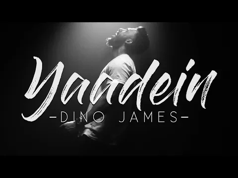 Download MP3 Yaadein- Dino James [Official Music Video]