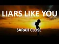 Download Lagu Sarah Close - Liars Like You (Lyrics)