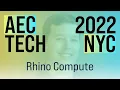 AECtech 2022 Rhino Compute