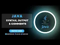 Java Programming Essentials Master Syntax Output and Comments