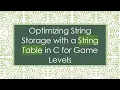 Optimizing String Storage with a String Table in C for Game Levels